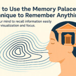 how-to-use-the-memory-palace-technique-to-remember-anything