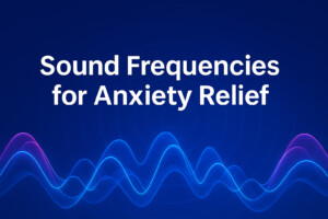 sound-frequencies-anxiety-relief