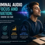 Subliminal Audio for Focus and Motivation: What We Know So Far